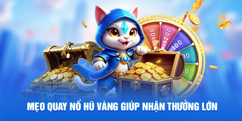 Nổ Hũ Vàng 78WIN - Quay Nhanh Trúng Lớn Với Jackpot Khủng 3 Mẹo quay nổ hũ vàng giúp nhận thưởng lớn